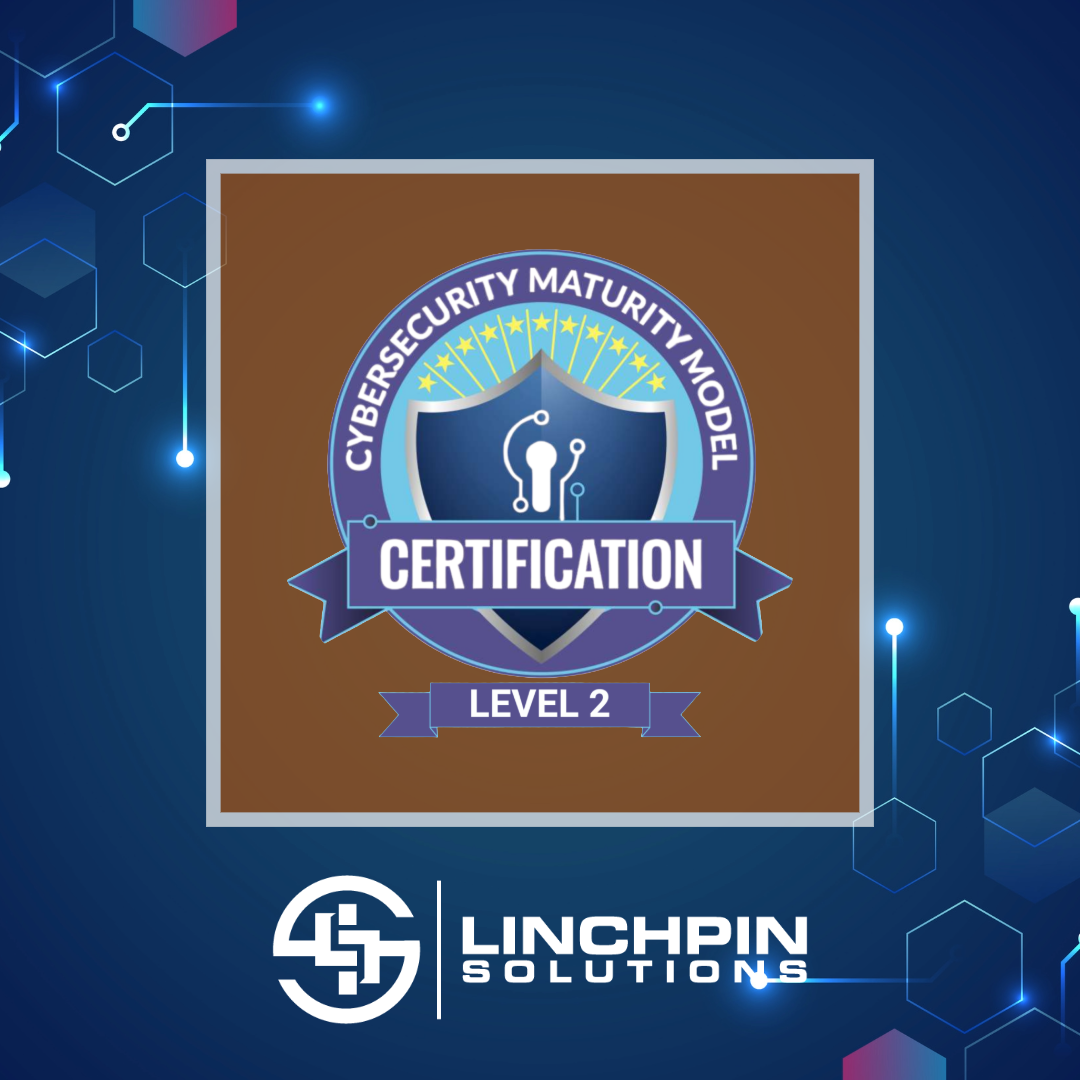 Linchpin Solutions Achieves CMMC Level 2.0 Certification, Strengthening Commitment to Cybersecurity and Mission Assurance
